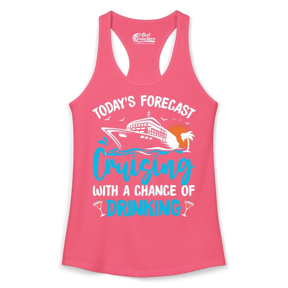 Cruise Drinking Shirt - Funny Cruise Vacation Apparel for Adults (Ladies Tank) in Hot Pink - Cruise Drinking Shirt - Today's Forecast Cruising With a Chance of Drinking