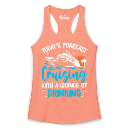 Cruise Drinking Shirt - Funny Cruise Vacation Apparel for Adults (Ladies Tank) in Solid Light Orange - Cruise Drinking Shirt - Today's Forecast Cruising With a Chance of Drinking
