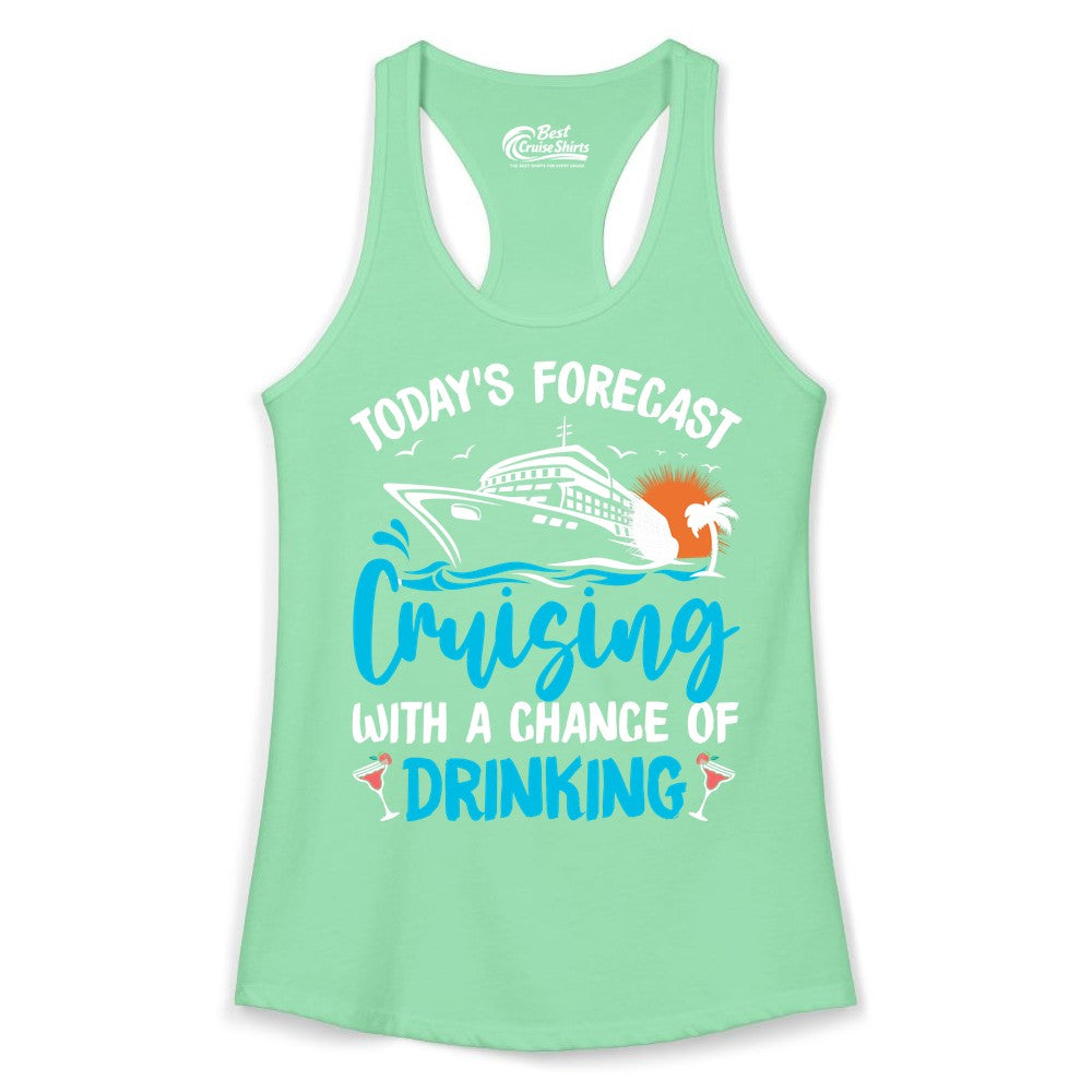 Cruise Drinking Shirt - Funny Cruise Vacation Apparel for Adults (Ladies Tank) in Solid Mint - Cruise Drinking Shirt - Today's Forecast Cruising With a Chance of Drinking