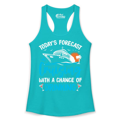 Cruise Drinking Shirt - Funny Cruise Vacation Apparel for Adults (Ladies Tank) in Tahiti Blue - Cruise Drinking Shirt - Today's Forecast Cruising With a Chance of Drinking