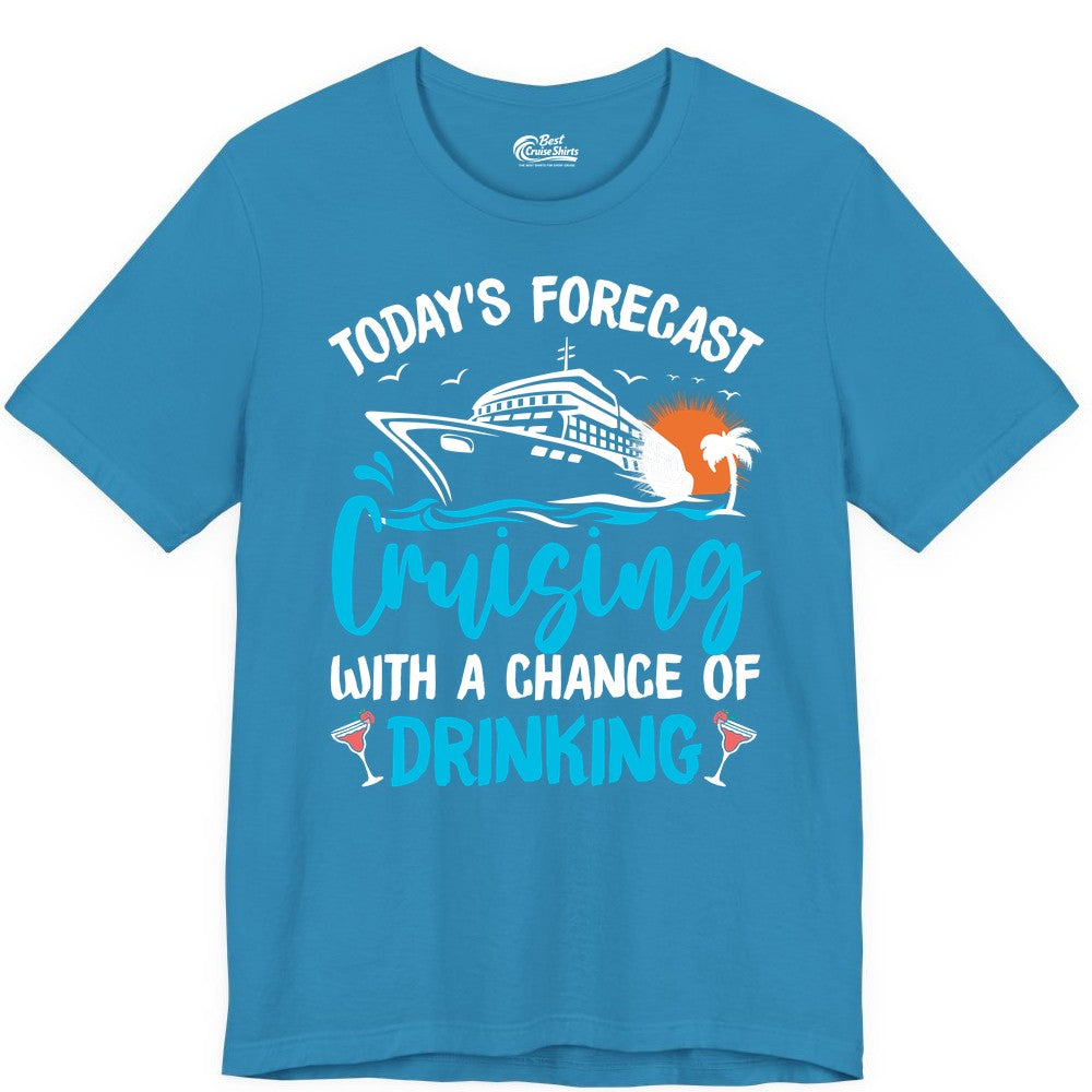 Cruise Drinking Shirt - Funny Cruise Vacation Apparel for Adults (Premium Tee) in Aqua - Cruise Drinking Shirt - Today's Forecast Cruising With a Chance of Drinking