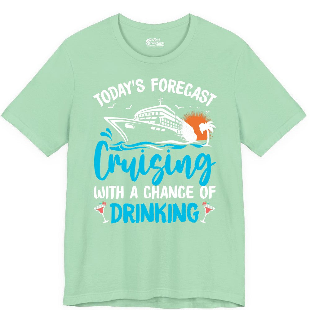 Cruise Drinking Shirt - Funny Cruise Vacation Apparel for Adults (Premium Tee) in Mint - Cruise Drinking Shirt - Today's Forecast Cruising With a Chance of Drinking