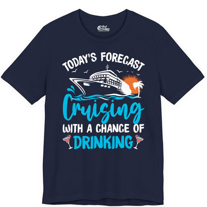 Cruise Drinking Shirt - Funny Cruise Vacation Apparel for Adults (Premium Tee) in Navy - Cruise Drinking Shirt - Today's Forecast Cruising With a Chance of Drinking