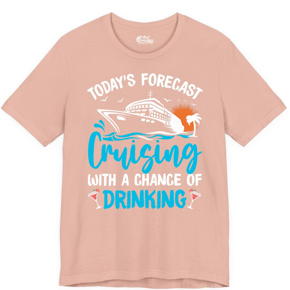 Cruise Drinking Shirt - Funny Cruise Vacation Apparel for Adults (Premium Tee) in Peach - Cruise Drinking Shirt - Today's Forecast Cruising With a Chance of Drinking