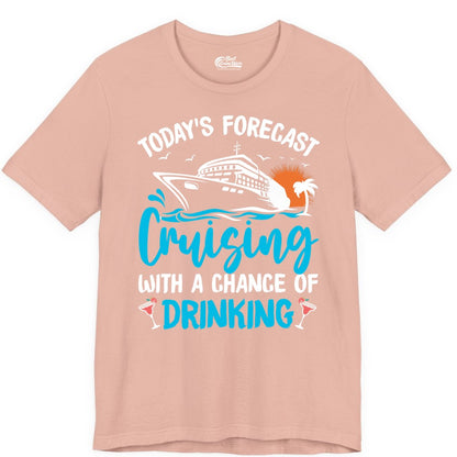 Cruise Drinking Shirt - Funny Cruise Vacation Apparel for Adults (Premium Tee) in Peach - Cruise Drinking Shirt - Today's Forecast Cruising With a Chance of Drinking