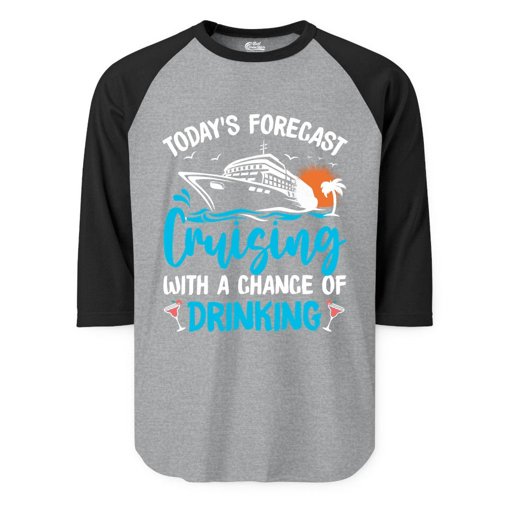 Cruise Drinking Shirt - Funny Cruise Vacation Apparel for Adults (Raglan) in Heather GreyBlack - Cruise Drinking Shirt - Today's Forecast Cruising With a Chance of Drinking
