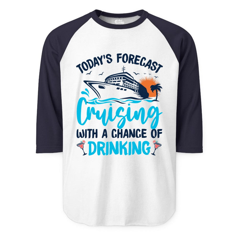 Cruise Drinking Shirt - Funny Cruise Vacation Apparel for Adults (Raglan) in WhiteNavy - Cruise Drinking Shirt - Today's Forecast Cruising With a Chance of Drinking