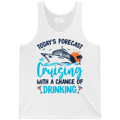 Cruise Drinking Shirt - Funny Cruise Vacation Apparel for Adults (Tank Top) in White - Cruise Drinking Shirt - Today's Forecast Cruising With a Chance of Drinking