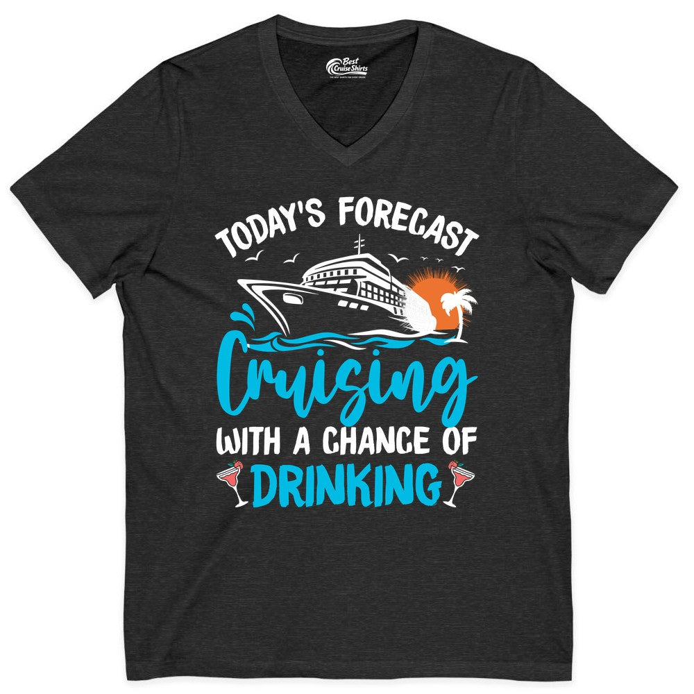 Cruise Drinking Shirt - Funny Cruise Vacation Apparel for Adults (V-Neck) in Dark Grey Heather - Cruise Drinking Shirt - Today's Forecast Cruising With a Chance of Drinking