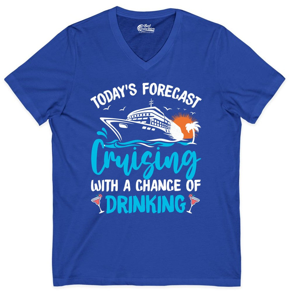 Cruise Drinking Shirt - Funny Cruise Vacation Apparel for Adults (V-Neck) in True Royal - Cruise Drinking Shirt - Today's Forecast Cruising With a Chance of Drinking