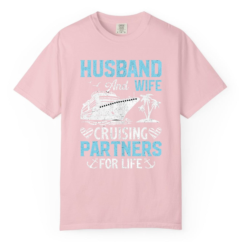 Husband and Wife Cruise Shirt - Nautical Romantic Vacation Tee (Comfort Color) in Blossom - Husband and Wife Cruising Partners for Life Nautical Romance Shirt