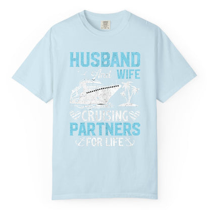 Husband and Wife Cruise Shirt - Nautical Romantic Vacation Tee (Comfort Color) in Chambray - Husband and Wife Cruising Partners for Life Nautical Romance Shirt