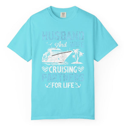 Husband and Wife Cruise Shirt - Nautical Romantic Vacation Tee (Comfort Color) in Lagoon Blue - Husband and Wife Cruising Partners for Life Nautical Romance Shirt