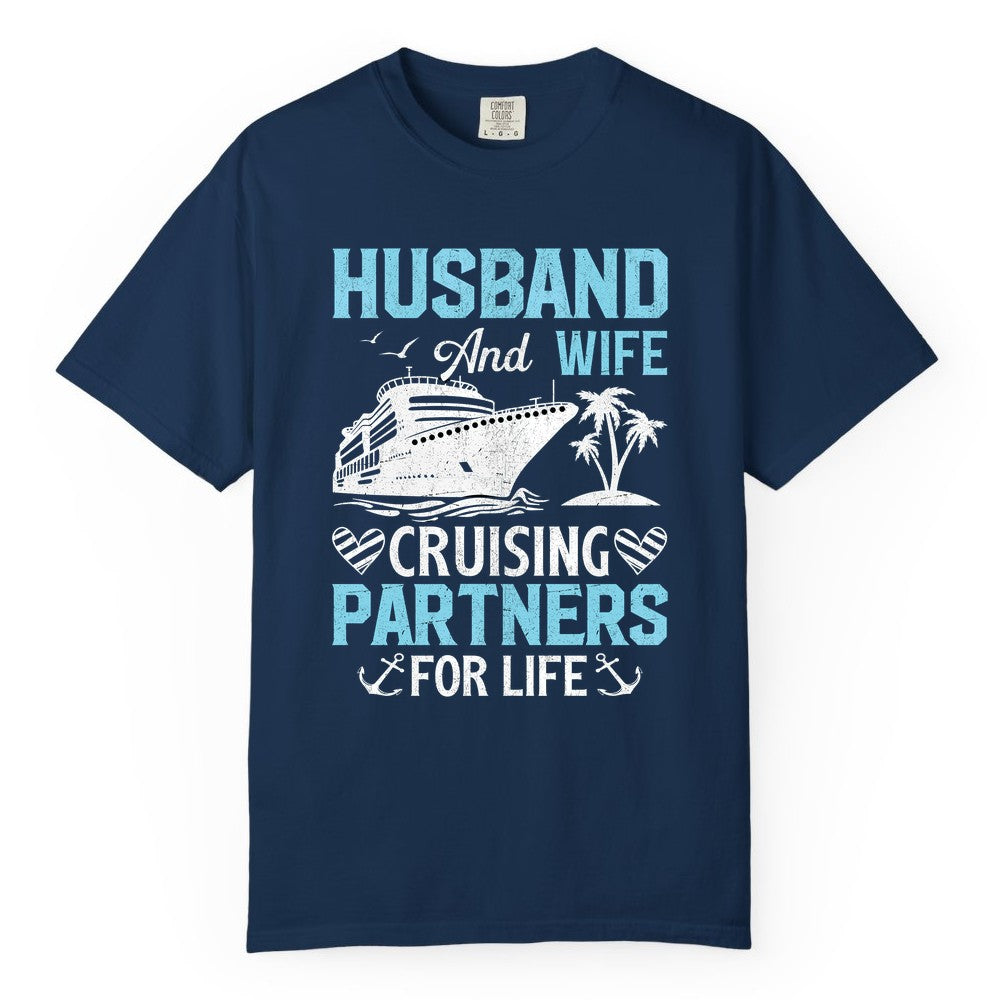 Husband and Wife Cruise Shirt - Nautical Romantic Vacation Tee (Comfort Color) in Navy - Husband and Wife Cruising Partners for Life Nautical Romance Shirt
