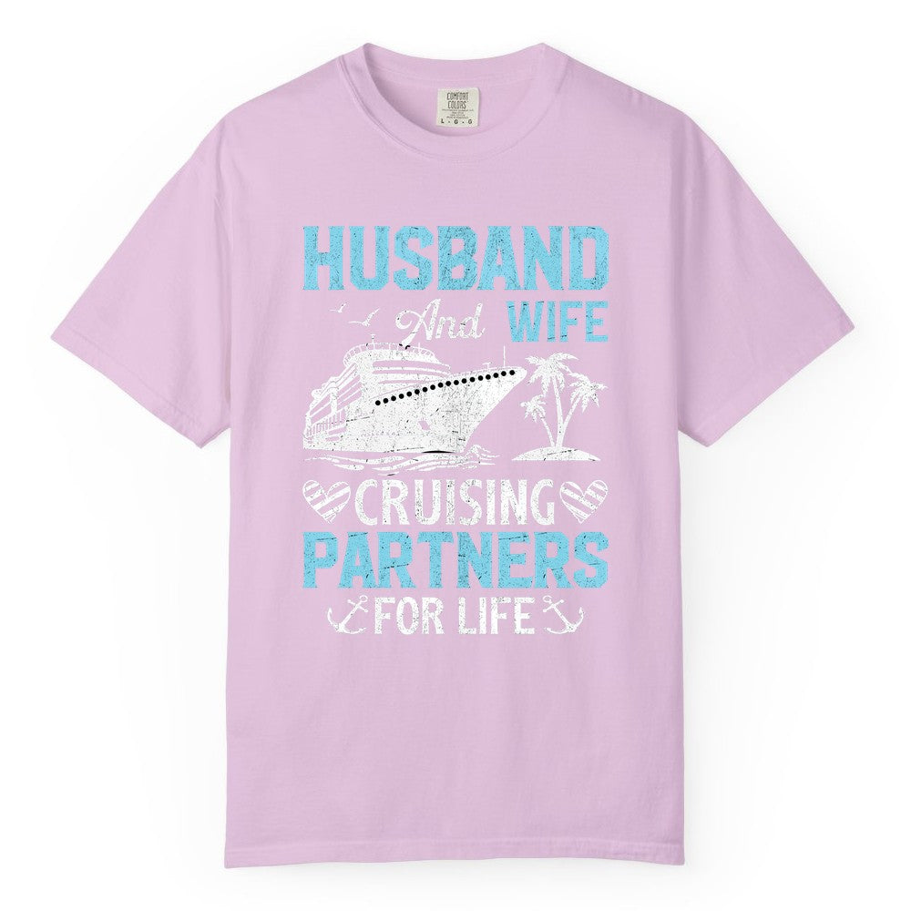 Husband and Wife Cruise Shirt - Nautical Romantic Vacation Tee (Comfort Color) in Orchid - Husband and Wife Cruising Partners for Life Nautical Romance Shirt