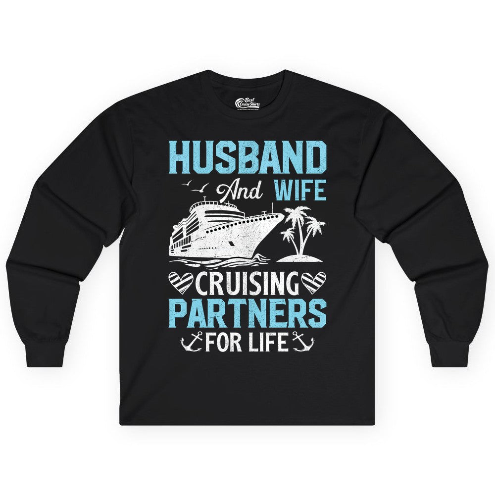 Husband and Wife Cruise Shirt - Nautical Romantic Vacation Tee (Long Sleeve) in Black - Husband and Wife Cruising Partners for Life Nautical Romance Shirt