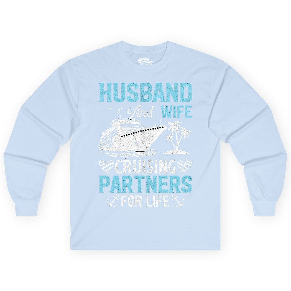 Husband and Wife Cruise Shirt - Nautical Romantic Vacation Tee (Long Sleeve) in Light Blue - Husband and Wife Cruising Partners for Life Nautical Romance Shirt