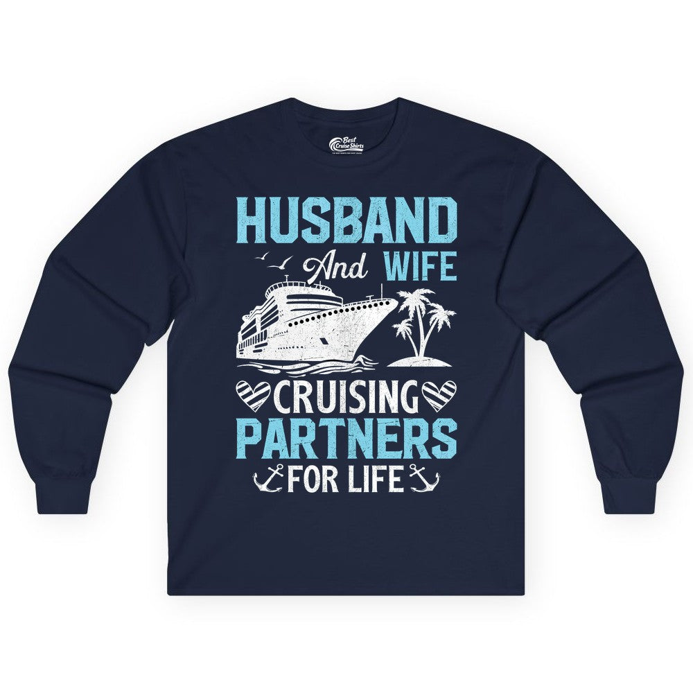 Husband and Wife Cruise Shirt - Nautical Romantic Vacation Tee (Long Sleeve) in Navy - Husband and Wife Cruising Partners for Life Nautical Romance Shirt
