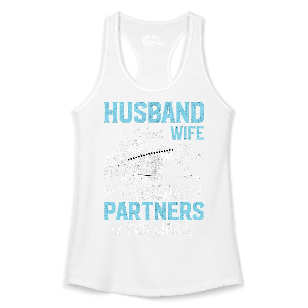 Husband and Wife Cruise Shirt - Nautical Romantic Vacation Tee (Ladies Tank) in White - Husband and Wife Cruising Partners for Life Nautical Romance Shirt