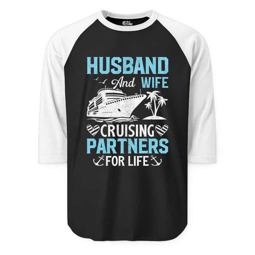 Husband and Wife Cruise Shirt - Nautical Romantic Vacation Tee (Raglan) in BlackWhite - Husband and Wife Cruising Partners for Life Nautical Romance Shirt