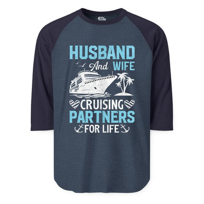 Husband and Wife Cruise Shirt - Nautical Romantic Vacation Tee (Raglan) in Heather DenimNavy - Husband and Wife Cruising Partners for Life Nautical Romance Shirt
