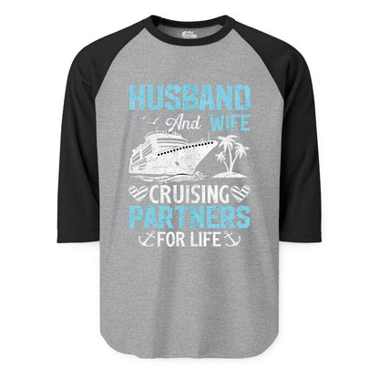 Husband and Wife Cruise Shirt - Nautical Romantic Vacation Tee (Raglan) in Heather GreyBlack - Husband and Wife Cruising Partners for Life Nautical Romance Shirt