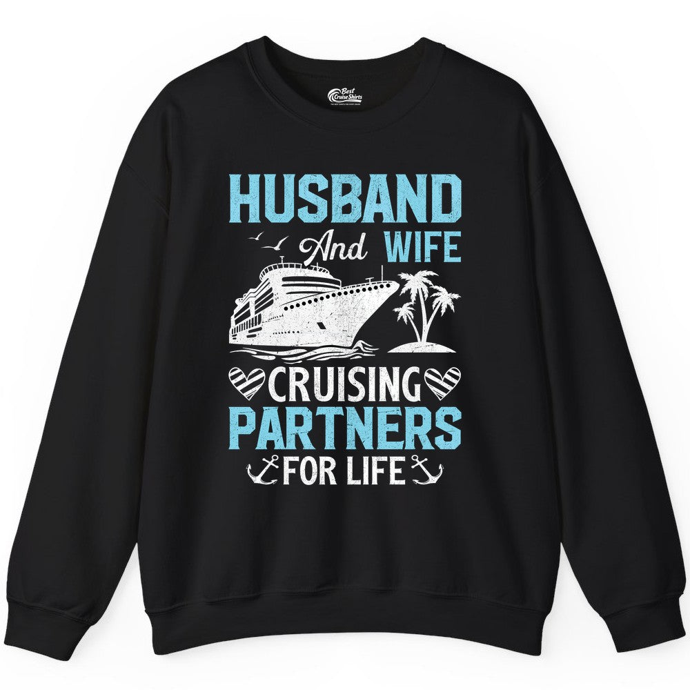 Husband and Wife Cruise Shirt - Nautical Romantic Vacation Tee (Sweatshirt) in Black - Husband and Wife Cruising Partners for Life Nautical Romance Shirt