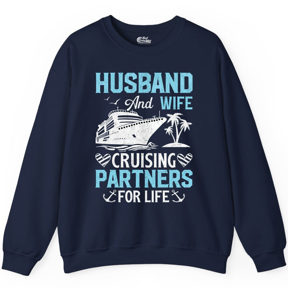 Husband and Wife Cruise Shirt - Nautical Romantic Vacation Tee (Sweatshirt) in Navy - Husband and Wife Cruising Partners for Life Nautical Romance Shirt