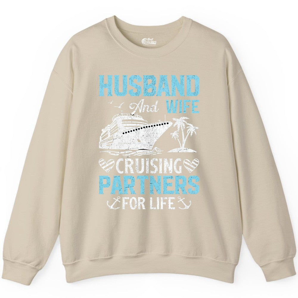 Husband and Wife Cruise Shirt - Nautical Romantic Vacation Tee (Sweatshirt) in Sand - Husband and Wife Cruising Partners for Life Nautical Romance Shirt