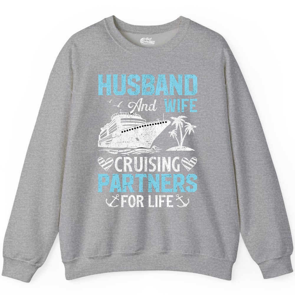 Husband and Wife Cruise Shirt - Nautical Romantic Vacation Tee (Sweatshirt) in Sport Grey - Husband and Wife Cruising Partners for Life Nautical Romance Shirt