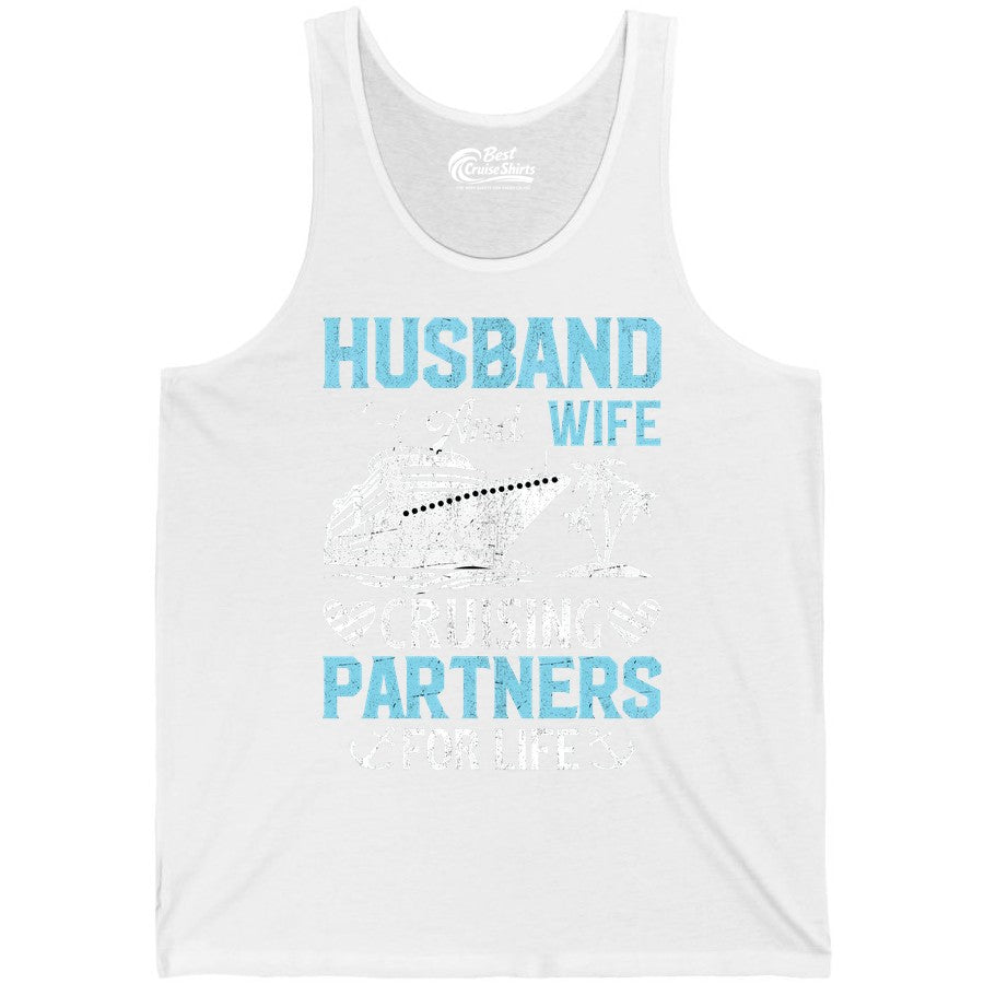 Husband and Wife Cruise Shirt - Nautical Romantic Vacation Tee (Tank Top) in White - Husband and Wife Cruising Partners for Life Nautical Romance Shirt