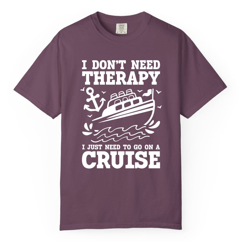 I Need a Cruise Shirt - Funny Cruise Therapy T-Shirt for Travelers (Comfort Color) in Berry - I Need a Cruise Shirt - Funny Cruise Therapy Nautical T-Shirt Design