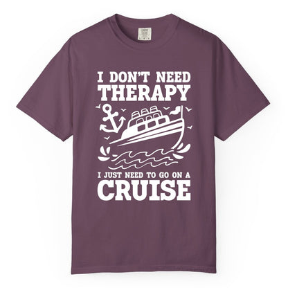 I Need a Cruise Shirt - Funny Cruise Therapy T-Shirt for Travelers (Comfort Color) in Berry - I Need a Cruise Shirt - Funny Cruise Therapy Nautical T-Shirt Design
