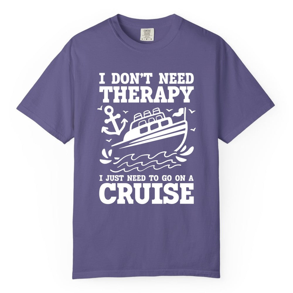 I Need a Cruise Shirt - Funny Cruise Therapy T-Shirt for Travelers (Comfort Color) in Grape - I Need a Cruise Shirt - Funny Cruise Therapy Nautical T-Shirt Design