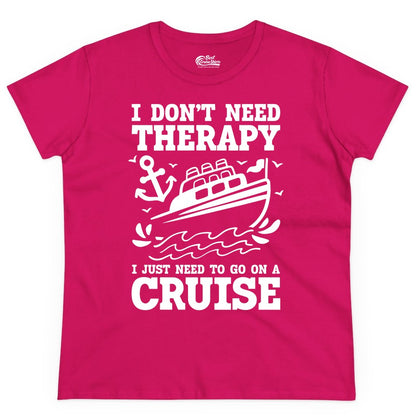 I Need a Cruise Shirt - Funny Cruise Therapy T-Shirt for Travelers (Ladies Tee) in Heliconia - I Need a Cruise Shirt - Funny Cruise Therapy Nautical T-Shirt Design