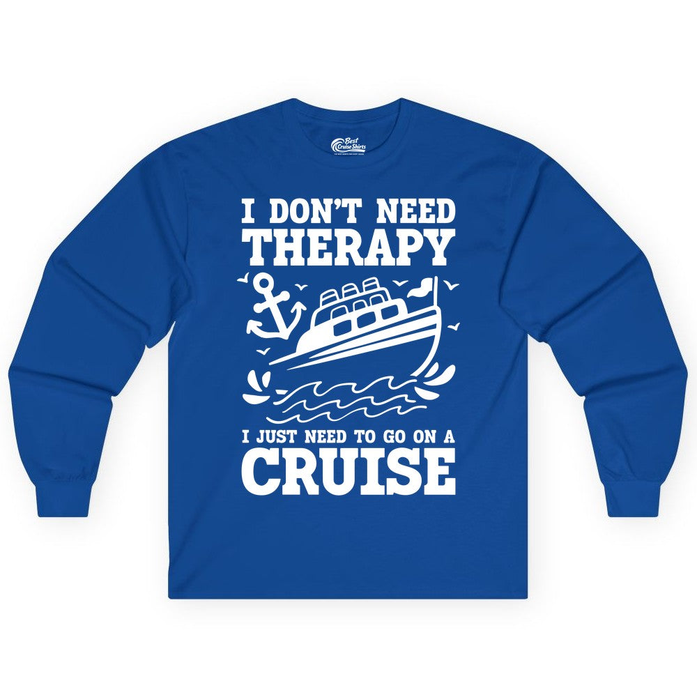 I Need a Cruise Shirt - Funny Cruise Therapy T-Shirt for Travelers (Long Sleeve) in Royal - I Need a Cruise Shirt - Funny Cruise Therapy Nautical T-Shirt Design