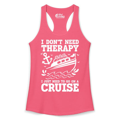 I Need a Cruise Shirt - Funny Cruise Therapy T-Shirt for Travelers (Ladies Tank) in Hot Pink - I Need a Cruise Shirt - Funny Cruise Therapy Nautical T-Shirt Design
