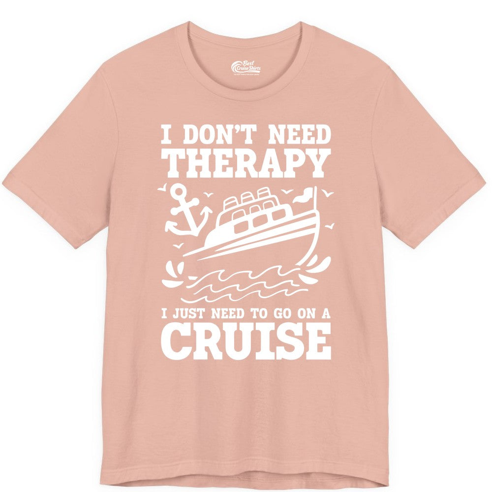 I Need a Cruise Shirt - Funny Cruise Therapy T-Shirt for Travelers (Premium Tee) in Peach - I Need a Cruise Shirt - Funny Cruise Therapy Nautical T-Shirt Design