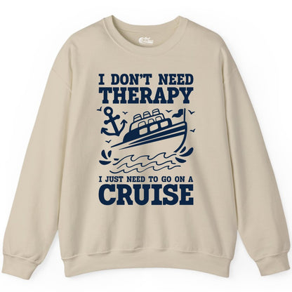 I Need a Cruise Shirt - Funny Cruise Therapy Nautical T-Shirt Design Sweatshirt - View 7 - Best Cruise Shirts