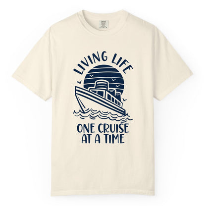 Living Life One Cruise at a Time Shirt - Cruise Life Vacation Apparel (Comfort Color) in Ivory - Living Life One Cruise at a Time Ocean Sunset Waves Graphic Shirt