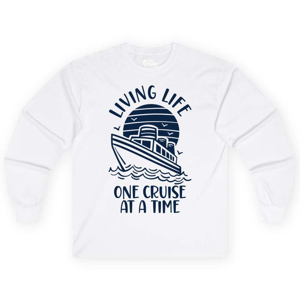 Living Life One Cruise at a Time Shirt - Cruise Life Vacation Apparel (Long Sleeve) in White - Living Life One Cruise at a Time Ocean Sunset Waves Graphic Shirt