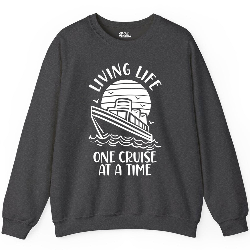 Living Life One Cruise at a Time Shirt - Cruise Life Vacation Apparel (Sweatshirt) in Dark Heather - Living Life One Cruise at a Time Ocean Sunset Waves Graphic Shirt