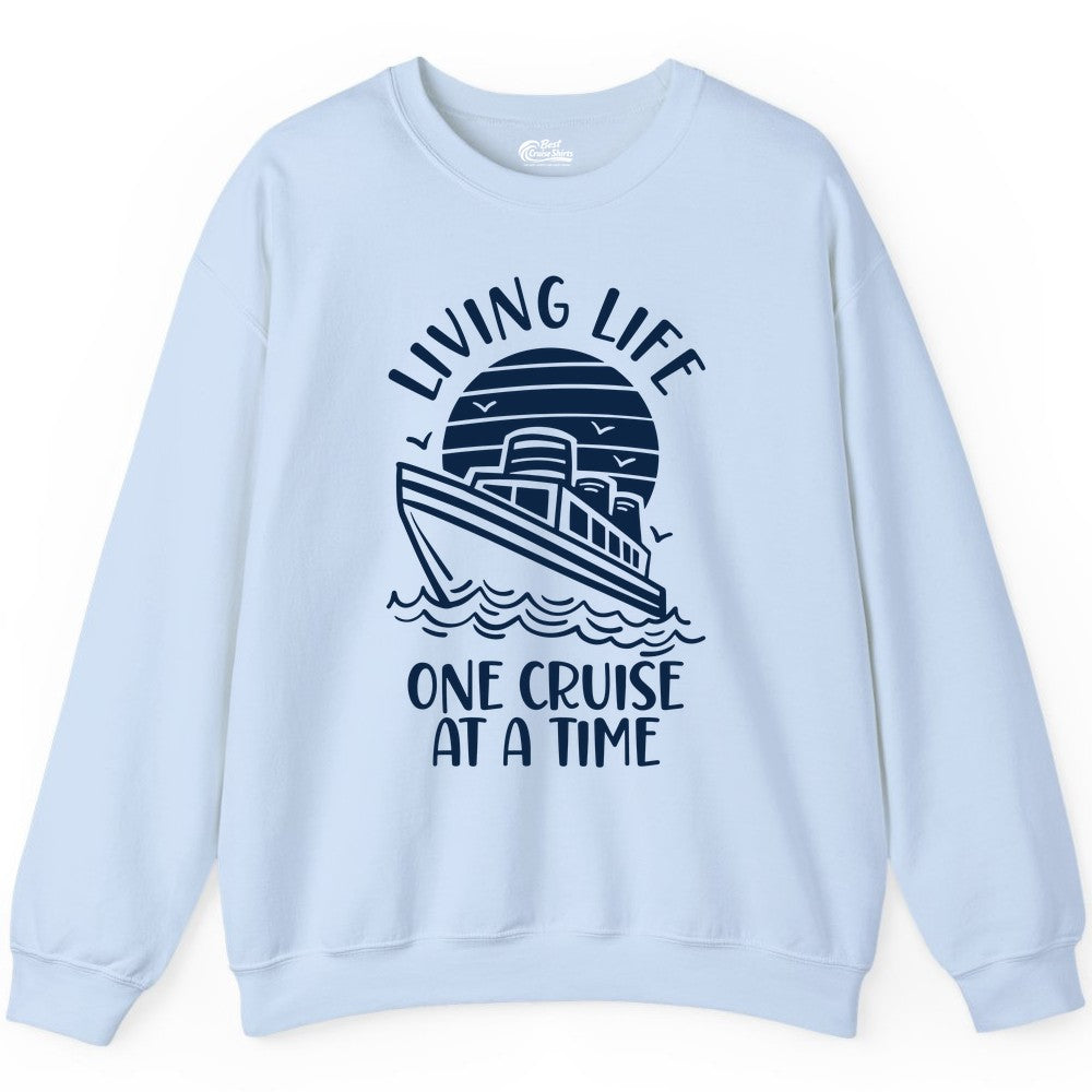 Living Life One Cruise at a Time Shirt - Cruise Life Vacation Apparel (Sweatshirt) in Light Blue - Living Life One Cruise at a Time Ocean Sunset Waves Graphic Shirt