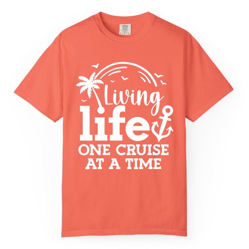 Living Life One Cruise at a Time Shirt - Cruise Lover Gift Apparel (Comfort Color) in Bright Salmon - Living Life One Cruise at a Time Palm Tree Anchor Cruise Shirt