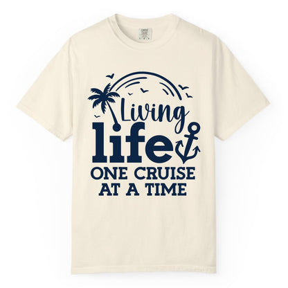 Living Life One Cruise at a Time Shirt - Cruise Lover Gift Apparel (Comfort Color) in Ivory - Living Life One Cruise at a Time Palm Tree Anchor Cruise Shirt