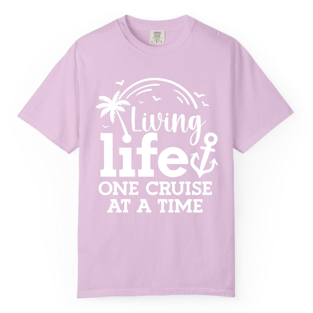 Living Life One Cruise at a Time Shirt - Cruise Lover Gift Apparel (Comfort Color) in Orchid - Living Life One Cruise at a Time Palm Tree Anchor Cruise Shirt