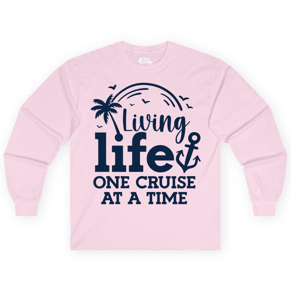 Living Life One Cruise at a Time Shirt - Cruise Lover Gift Apparel (Long Sleeve) in Light Pink - Living Life One Cruise at a Time Palm Tree Anchor Cruise Shirt