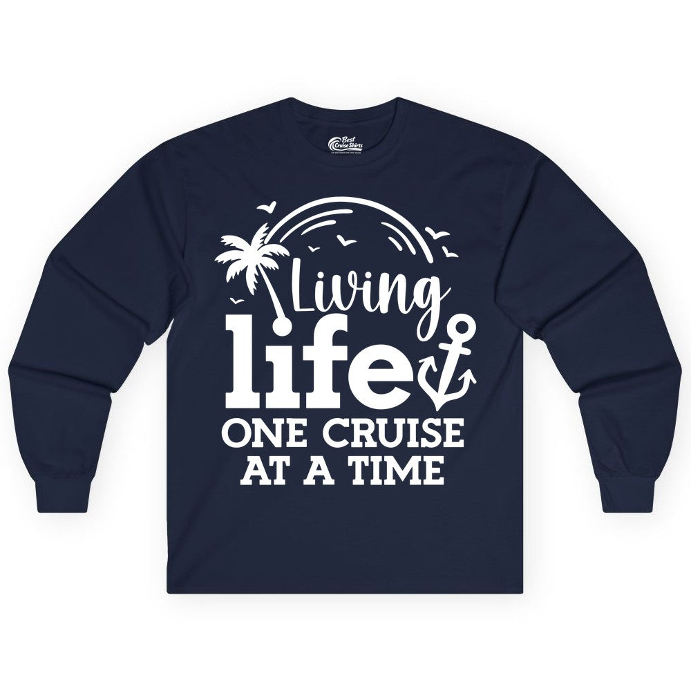 Living Life One Cruise at a Time Shirt - Cruise Lover Gift Apparel (Long Sleeve) in Navy - Living Life One Cruise at a Time Palm Tree Anchor Cruise Shirt
