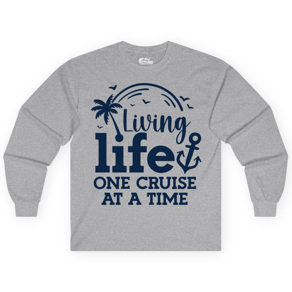 Living Life One Cruise at a Time Shirt - Cruise Lover Gift Apparel (Long Sleeve) in Sport Grey - Living Life One Cruise at a Time Palm Tree Anchor Cruise Shirt