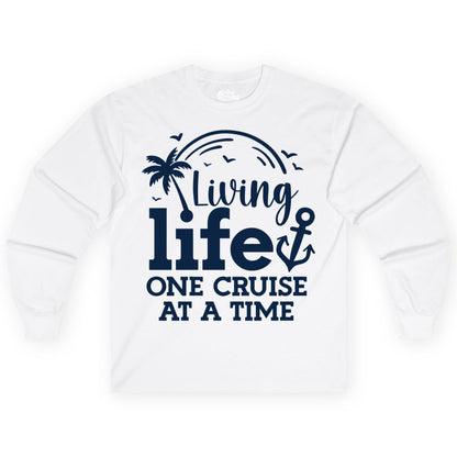 Living Life One Cruise at a Time Shirt - Cruise Lover Gift Apparel (Long Sleeve) in White - Living Life One Cruise at a Time Palm Tree Anchor Cruise Shirt